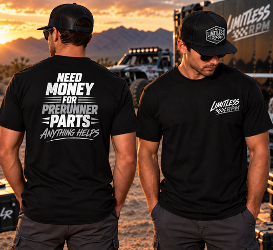 Need Money for Prerunner Parts T-Shirt